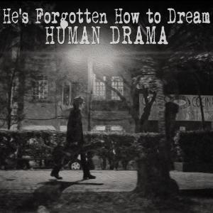 อัลบัม He's Forgotten How To Dream (Acoustic) ศิลปิน Human Drama