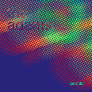 The Adams的专辑Pelantur