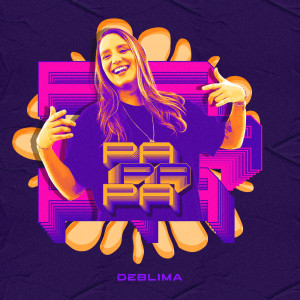 ดาวน์โหลดและฟังเพลง PAPAPA พร้อมเนื้อเพลงจาก Deb Lima