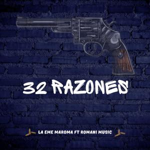 La Eme Maroma的專輯32 Razones (feat. Romani Music) [Explicit]