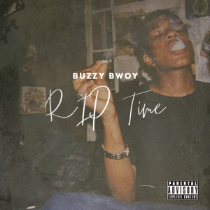 RIP Time (Explicit) dari Buzzy Bwoy
