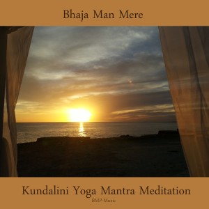 Dengarkan lagu Bhaja Man Mere - Kundalini Yoga Mantra Meditation nyanyian BMP-Music dengan lirik