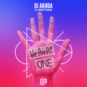 ดาวน์โหลดและฟังเพลง We Are All One พร้อมเนื้อเพลงจาก DJ Akhda
