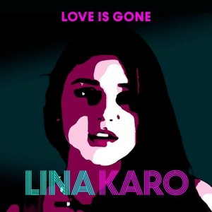 收聽LinaKaro的Love Is Gone歌詞歌曲