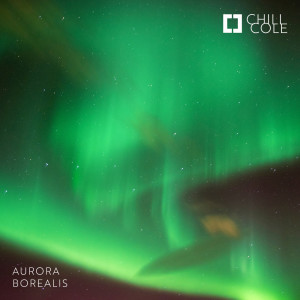 Dengarkan lagu Aurora Borealis nyanyian Chill Cole dengan lirik