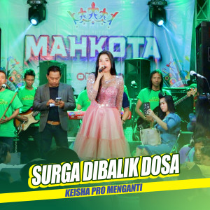 Listen to Surga Dibalik Dosa song with lyrics from Keisha Pro Menganti
