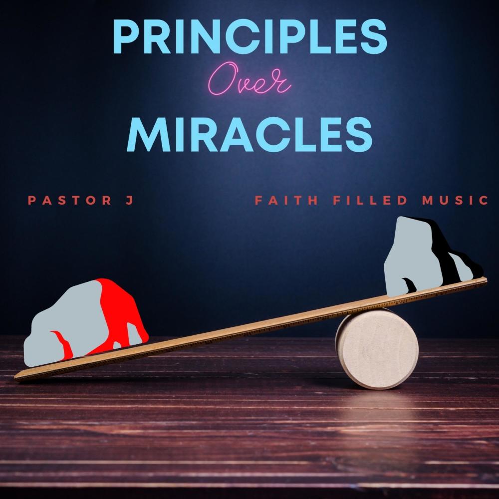 Principles Over Miracles