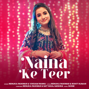 Listen to Naina Ke Teer song with lyrics from Renuka Panwar