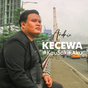 Listen to Kecewa (Kau Sakiti Aku) song with lyrics from Andrie