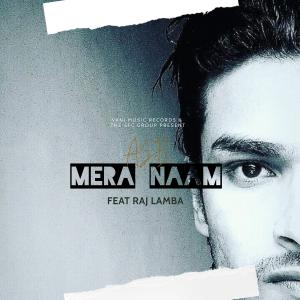 Listen to MERA NAAM(feat. Raj Lamba) song with lyrics from THE ASB