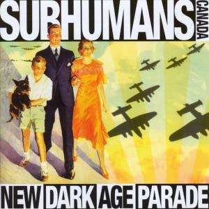 Subhumans的專輯New Dark Age Parade