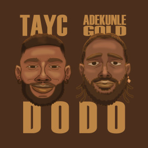 Tayc的專輯D O D O (Adekunle Gold  Version)