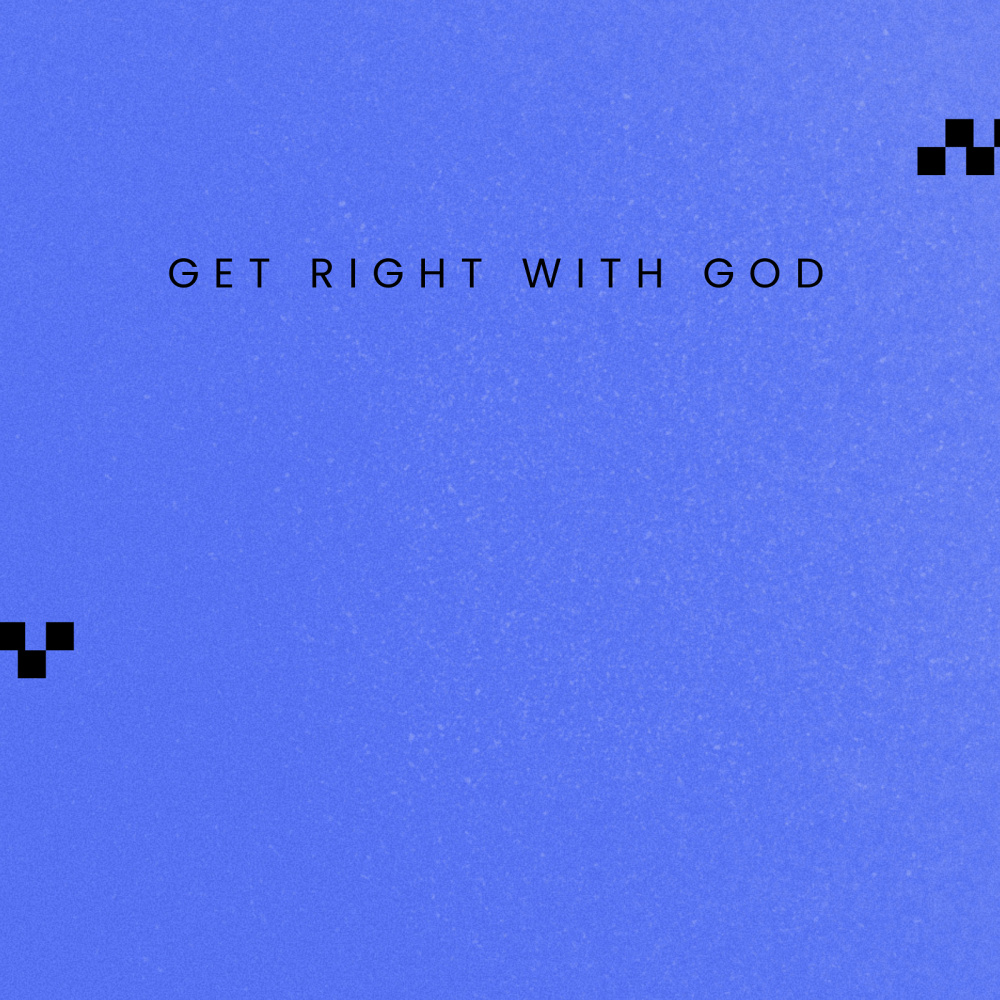 Get Right With God