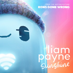 Sunshine (From the Motion Picture “Ron’s Gone Wrong”) dari Liam Payne
