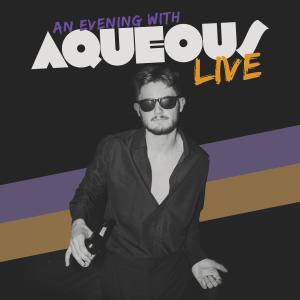 An Evening with AQUEOUS Live (10/23/21) dari Aqueous