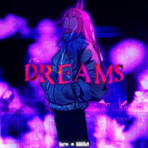 收聽Kew的Dreams (feat. Lilifid) (slowed & reverb)歌詞歌曲