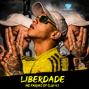 ดาวน์โหลดและฟังเพลง Liberdade (Explicit) พร้อมเนื้อเพลงจาก Mc Farias CF