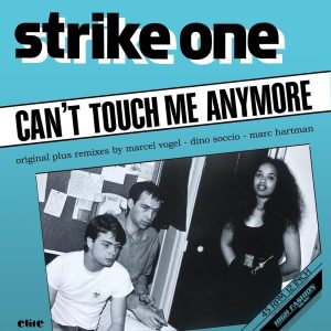 Listen to Can't Touch me Anymore (Dino Soccio Remix) song with lyrics from Strike One