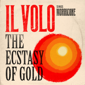 Il Volo的專輯The Ecstasy of Gold (from "The Good The Bad and The Ugly")