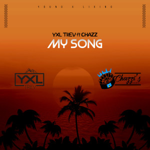 Listen to My Song song with lyrics from YXL Trev