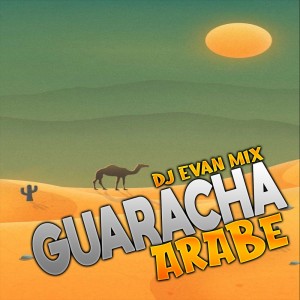 ดาวน์โหลดและฟังเพลง guaracha arabe พร้อมเนื้อเพลงจาก Dj Evan mix