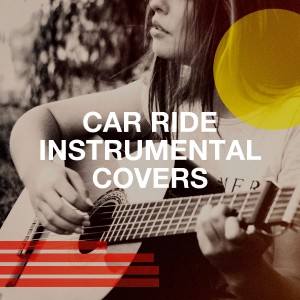 Album Car Ride Instrumental Covers oleh It's a Cover Up