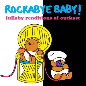 อัลบัม Lullaby Renditions of Outkast ศิลปิน Rockabye Baby!