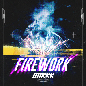 ดาวน์โหลดและฟังเพลง ดอกไม้ไฟ (Instrumental Version) (Firework) พร้อมเนื้อเพลงจาก Mirrr