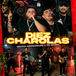 Grupo arriesgado的專輯Diez Charolas (En Vivo)