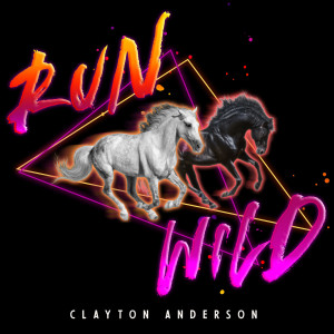 ดาวน์โหลดและฟังเพลง Run Wild พร้อมเนื้อเพลงจาก Clayton Anderson