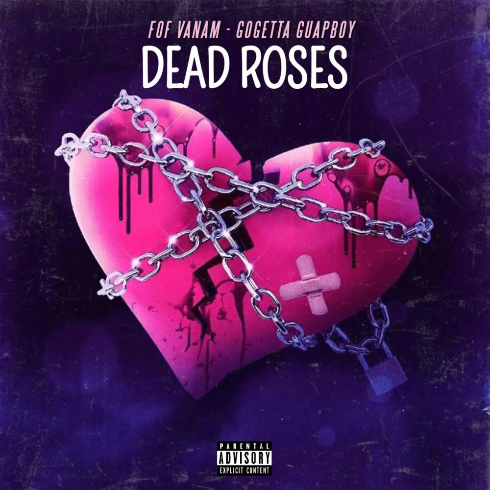 Dead Roses (feat. Go Getta Guapboy) (Explicit)