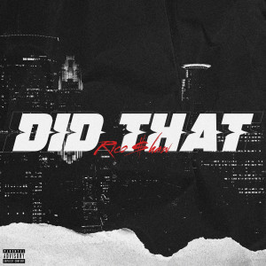 ดาวน์โหลดและฟังเพลง Did That (Explicit) พร้อมเนื้อเพลงจาก Rico $haw