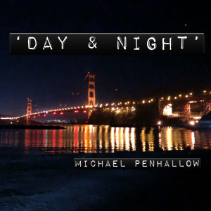 ดาวน์โหลดและฟังเพลง Day & Night พร้อมเนื้อเพลงจาก Michael Penhallow