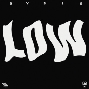 ดาวน์โหลดและฟังเพลง LOW พร้อมเนื้อเพลงจาก BVSIS