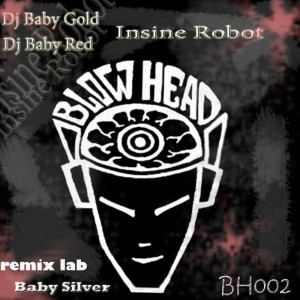 Listen to Insine Robot (Dj Baby Silver Edit Remix) song with lyrics from Dj Baby Gold