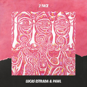 ดาวน์โหลดและฟังเพลง 2face พร้อมเนื้อเพลงจาก Lucas Estrada
