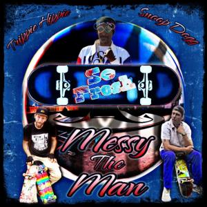 Messy the Man的專輯So Fresh (feat. Snoop Dogg & Trippie Hippie) [Explicit]
