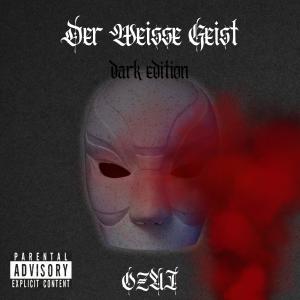 อัลบัม DER WEISSE GEIST (DARK EDITION) [Explicit] ศิลปิน Ozai