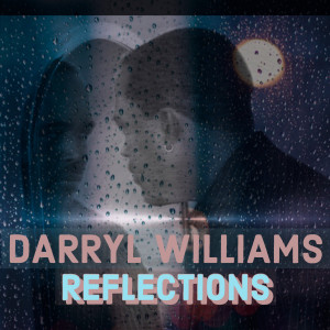 Album Reflections from Darryl Williams