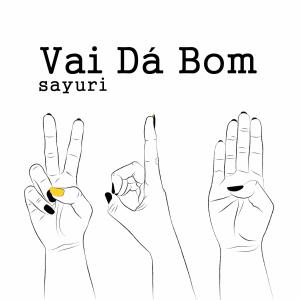 Sayuri的專輯Vai Dá Bom