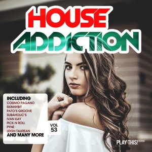 Various Artists的專輯House Addiction, Vol. 53