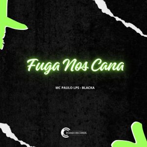 MC Paulo LPS的专辑Fuga Nos Cana