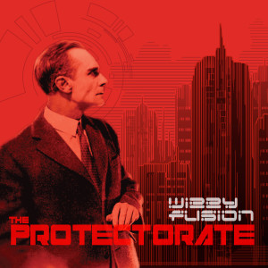 ดาวน์โหลดและฟังเพลง The Protectorate พร้อมเนื้อเพลงจาก Wizzy Fusion