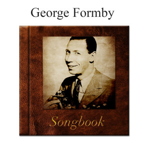Album The George Formby Songbook (Explicit) from George Formby