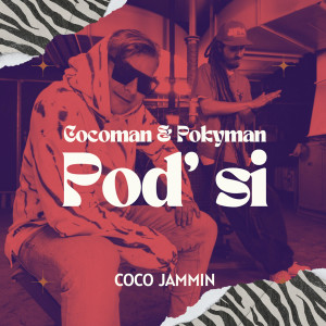 ดาวน์โหลดและฟังเพลง Poďsi พร้อมเนื้อเพลงจาก Cocoman