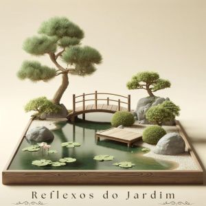 Asiático Meditação Música的專輯Reflexos do Jardim (Melodias Zen e Calmantes)