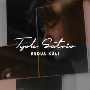 Dengarkan Kedua Kali lagu dari Tyok Satrio dengan lirik