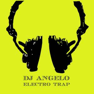 Album Electro Trap oleh DJ Angelo