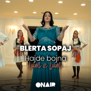 ดาวน์โหลดและฟังเพลง Hajde bojna lum e lum พร้อมเนื้อเพลงจาก Blerta Sopaj