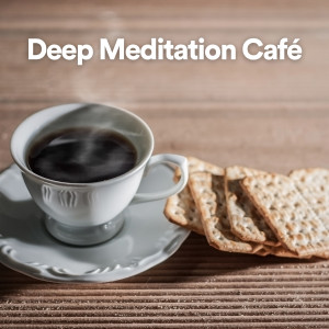 Lullabies for Deep Meditation的專輯Deep Meditation Café